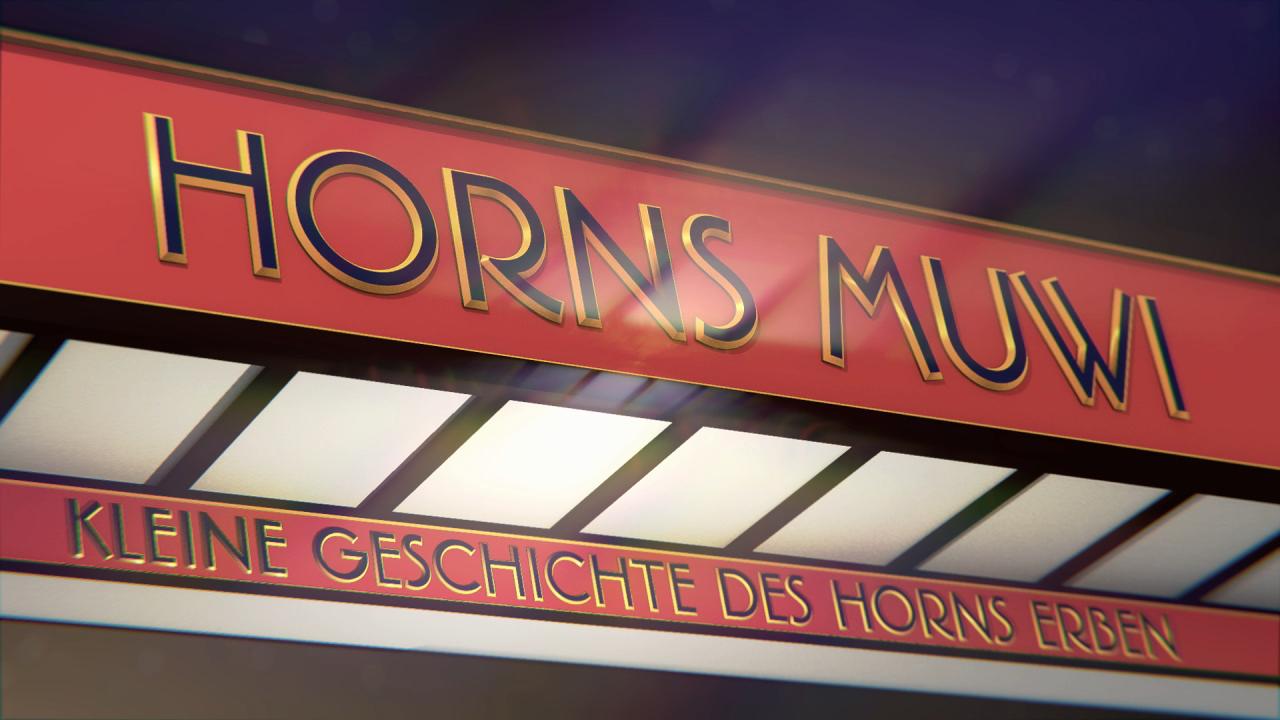 Horns MUWI – kleine Geschichte des Horns Erben